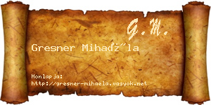Gresner Mihaéla névjegykártya